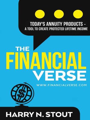 cover image of The FinancialVerse--Today's Annuity Products: a Tool to Create Protected Lifetime Income